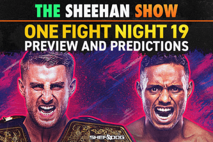 The Sheehan Show: One Fight Night 19 Preview Sherdog.com