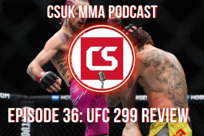 Csuk Mma Podcast Episode 36: Ufc 299 Review