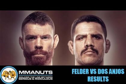 Ufc Felder Vs Dos Anjos Results | Mmanuts Mma Podcast