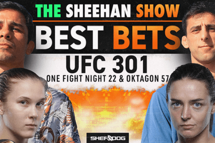 The Sheehan Show: Best Bets For One Fight Night 22,